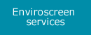 Click here to read about Enviroscreen services